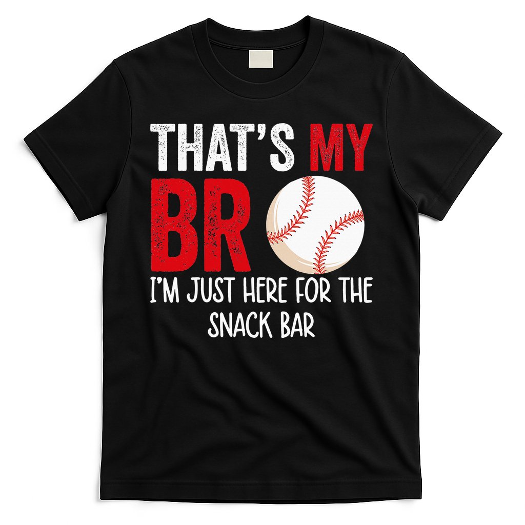 That's My Bro I'm Just Here for Snack Bar brother's Baseball T-Shirt