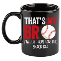 That's My Bro I'm Just Here for Snack Bar brother's Baseball 11oz C Handle Ceramic Mug