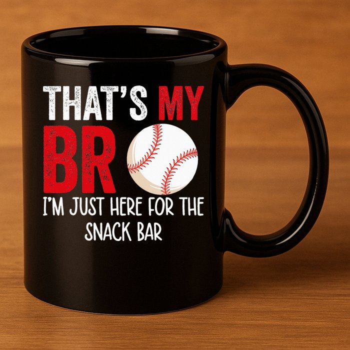 That's My Bro I'm Just Here for Snack Bar brother's Baseball 11oz C Handle Ceramic Mug