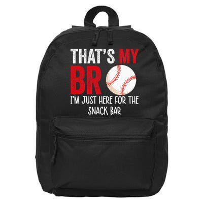 That's My Bro I'm Just Here for Snack Bar brother's Baseball 16 in Basic Backpack