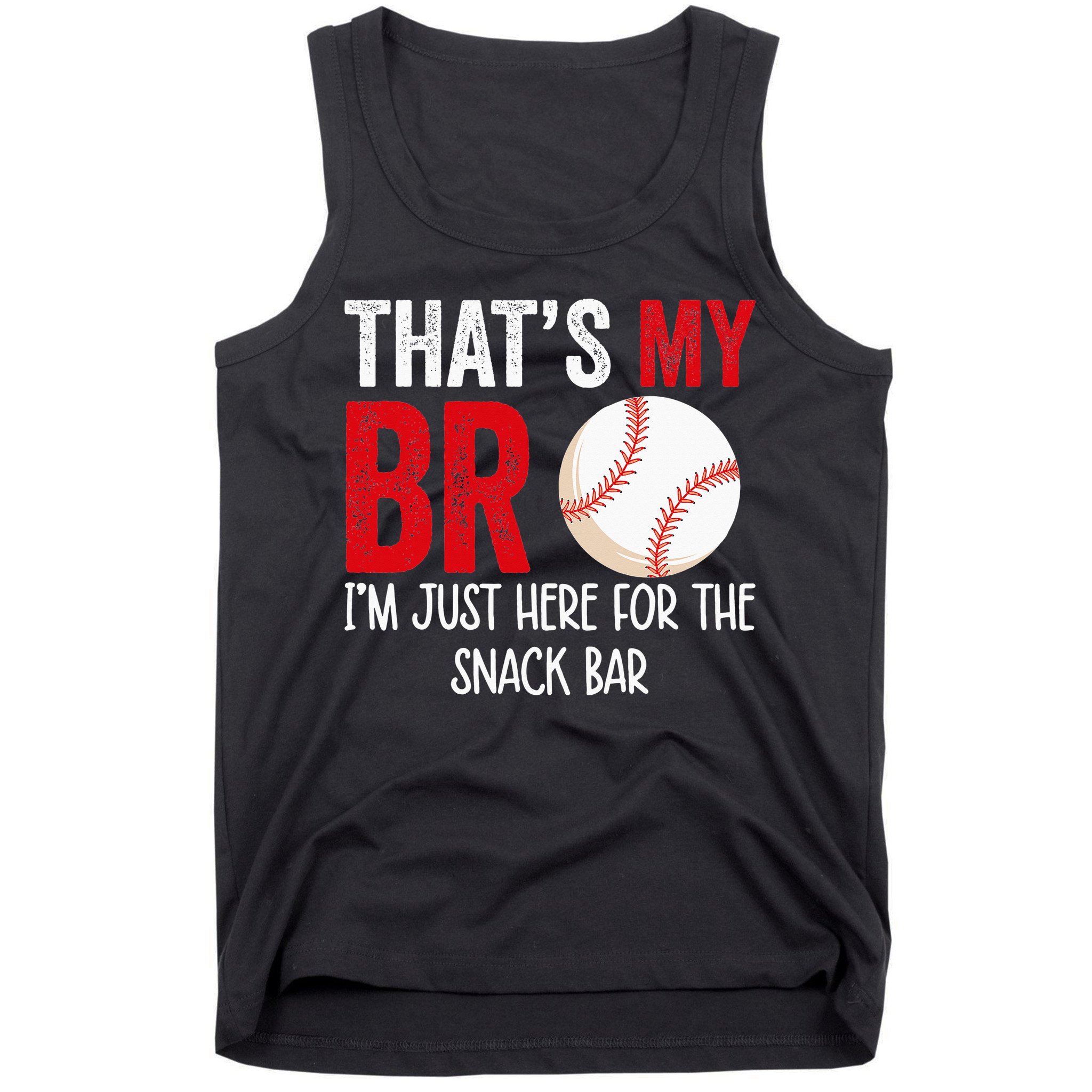 That's My Bro I'm Just Here for Snack Bar brother's Baseball Tank Top