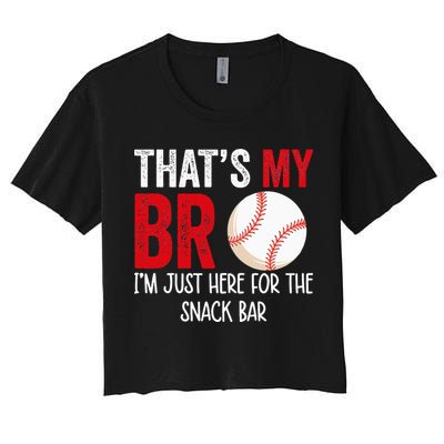 That's My Bro I'm Just Here for Snack Bar brother's Baseball Women's Crop Top Tee