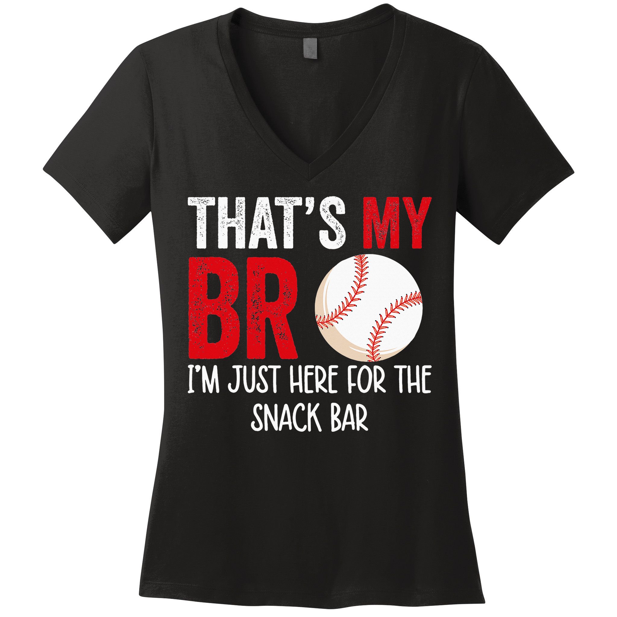 That's My Bro I'm Just Here for Snack Bar brother's Baseball Women's V-Neck T-Shirt
