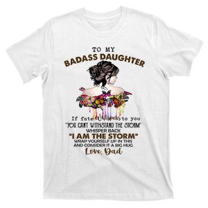 To My Badass Daughter If Fate Whispers To You You ... Dad T-Shirt