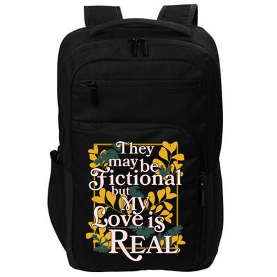 They May Be Fictional By My Love Is Real Impact Tech Backpack
