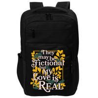 They May Be Fictional By My Love Is Real Impact Tech Backpack