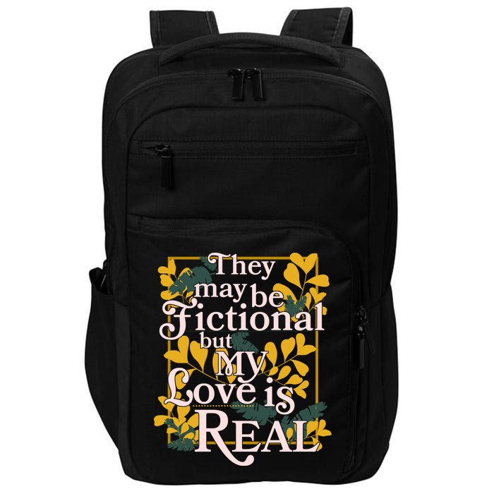 They May Be Fictional By My Love Is Real Impact Tech Backpack