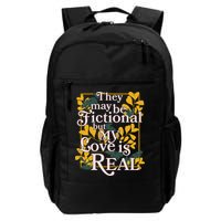 They May Be Fictional By My Love Is Real Backpack