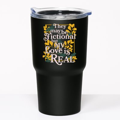 They May Be Fictional By My Love Is Real Tumbler