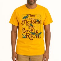 They May Be Fictional By My Love Is Real Tall T-Shirt