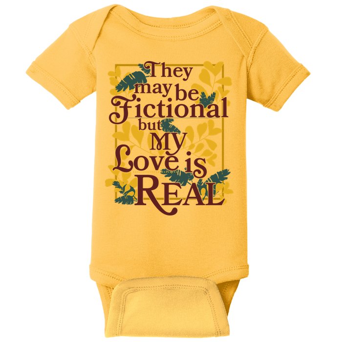 They May Be Fictional By My Love Is Real Baby Bodysuit