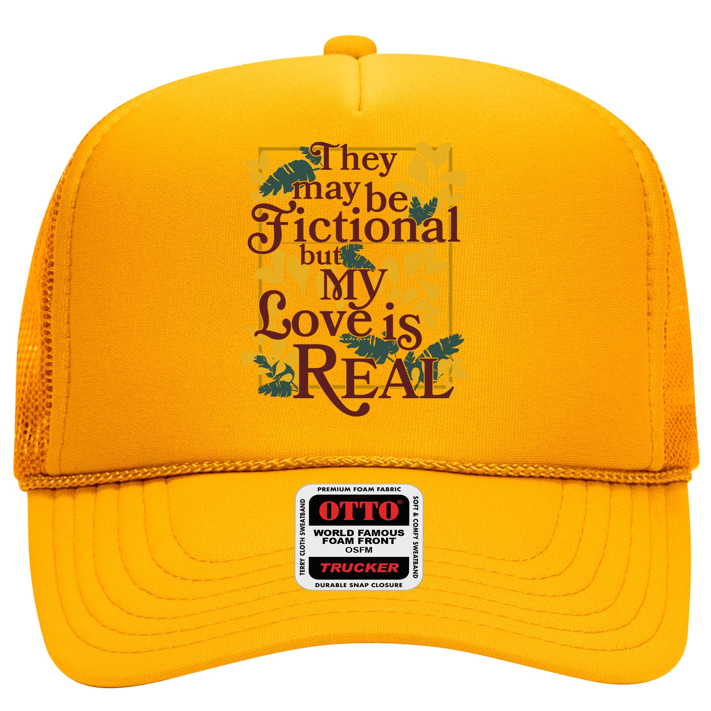 They May Be Fictional By My Love Is Real Hat