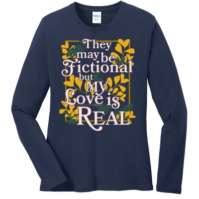 They May Be Fictional By My Love Is Real Ladies Long Sleeve Shirt