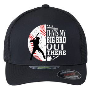 Thats My Brother Out There Baseball Big Bro Sibling Flexfit Unipanel Trucker Cap