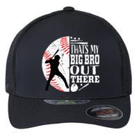 Thats My Brother Out There Baseball Big Bro Sibling Flexfit Unipanel Trucker Cap