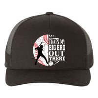 Thats My Brother Out There Baseball Big Bro Sibling Yupoong Adult 5-Panel Trucker Hat