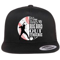 Thats My Brother Out There Baseball Big Bro Sibling Flat Bill Trucker Hat