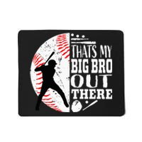 Thats My Brother Out There Baseball Big Bro Sibling Mousepad