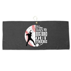 Thats My Brother Out There Baseball Big Bro Sibling Large Microfiber Waffle Golf Towel