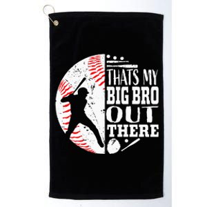 Thats My Brother Out There Baseball Big Bro Sibling Platinum Collection Golf Towel