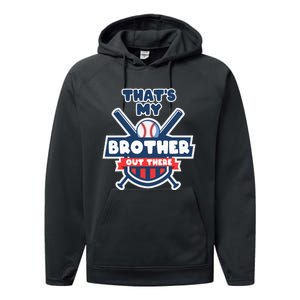 Thats My Brother Out There Funny Baseball Sister Gameday Performance Fleece Hoodie