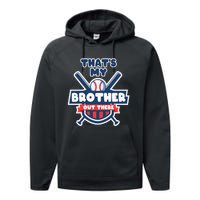 Thats My Brother Out There Funny Baseball Sister Gameday Performance Fleece Hoodie