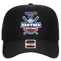 Thats My Brother Out There Funny Baseball Sister Gameday High Crown Mesh Back Trucker Hat