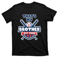 Thats My Brother Out There Funny Baseball Sister Gameday T-Shirt