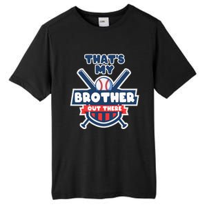 Thats My Brother Out There Funny Baseball Sister Gameday Tall Fusion ChromaSoft Performance T-Shirt