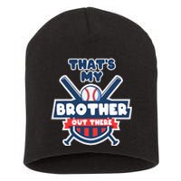 Thats My Brother Out There Funny Baseball Sister Gameday Short Acrylic Beanie