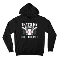 That's My Brother Out There Baseball Player Hoodie