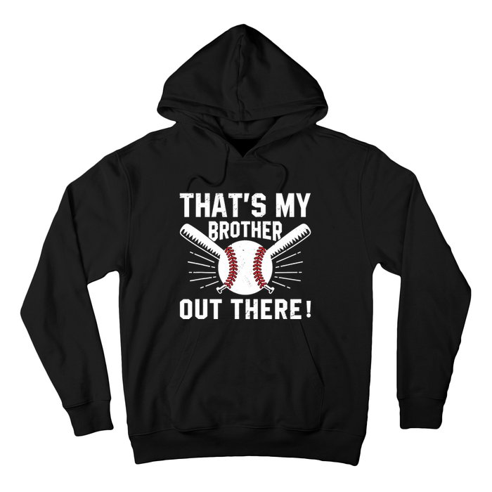 That's My Brother Out There Baseball Player Hoodie