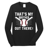 That's My Brother Out There Baseball Player Long Sleeve Shirt