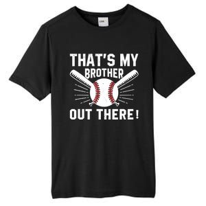 That's My Brother Out There Baseball Player Tall Fusion ChromaSoft Performance T-Shirt