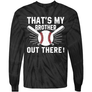 That's My Brother Out There Baseball Player Tie-Dye Long Sleeve Shirt