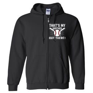 That's My Brother Out There Baseball Player Full Zip Hoodie