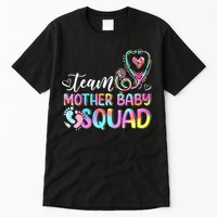 Team Mother Baby Squad Mother Baby Nurse Nursing Mom Tall T-Shirt