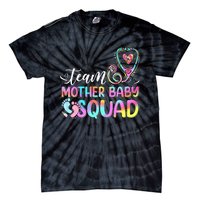 Team Mother Baby Squad Mother Baby Nurse Nursing Mom Tie-Dye T-Shirt