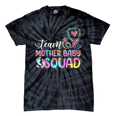 Team Mother Baby Squad Mother Baby Nurse Nursing Mom Tie-Dye T-Shirt