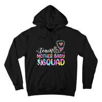 Team Mother Baby Squad Mother Baby Nurse Nursing Mom Tall Hoodie