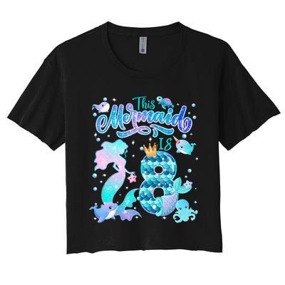 This Mermaid Birthday Girl 8 Year Old 8th Birthday Mermaid Women's Crop Top Tee