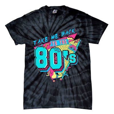 Take Me Back To The 80s Vintage Birthday Retro 80s Party Lover Tie-Dye T-Shirt