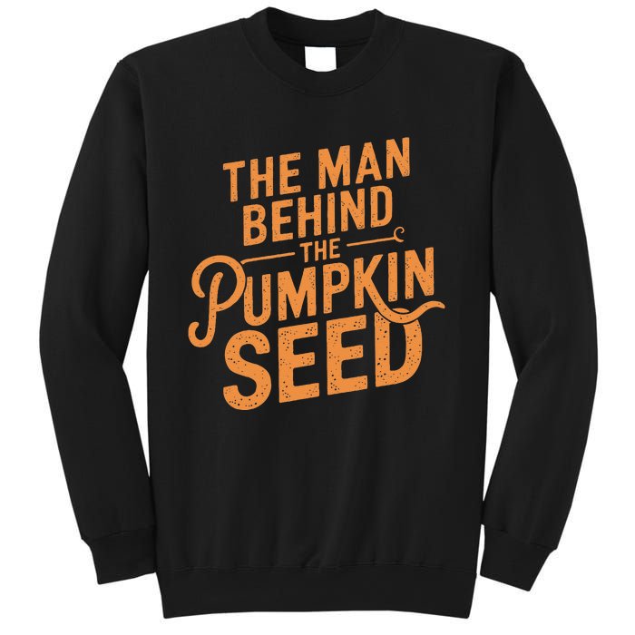 The Man Behind The Pumpkin Seed Halloween Pregnancy Sweatshirt