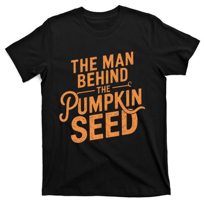 The Man Behind The Pumpkin Seed Halloween Pregnancy T-Shirt