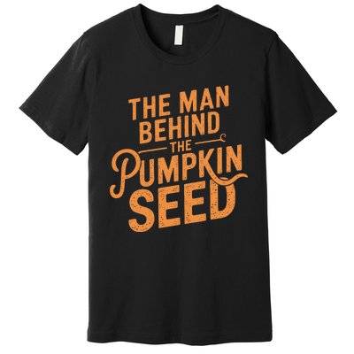 The Man Behind The Pumpkin Seed Halloween Pregnancy Premium T-Shirt