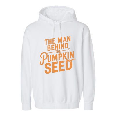 The Man Behind The Pumpkin Seed Halloween Pregnancy Garment-Dyed Fleece Hoodie