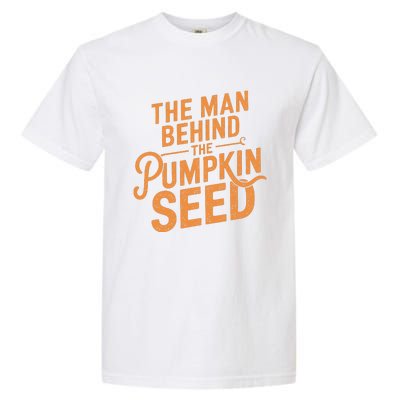 The Man Behind The Pumpkin Seed Halloween Pregnancy Garment-Dyed Heavyweight T-Shirt