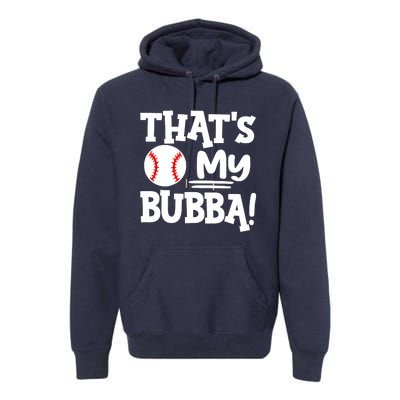 That's My Bubba Funny Baseball Best Bubba Ever Premium Hoodie