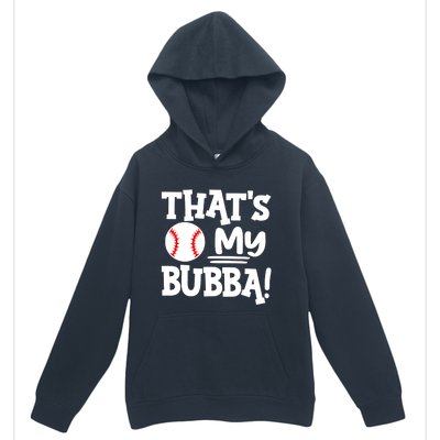 That's My Bubba Funny Baseball Best Bubba Ever Urban Pullover Hoodie