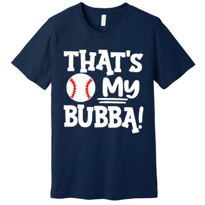 That's My Bubba Funny Baseball Best Bubba Ever Premium T-Shirt